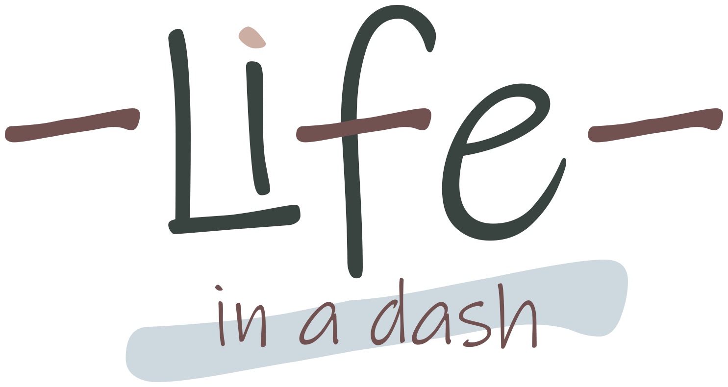 Life in a Dash - Enjoy Every Moment